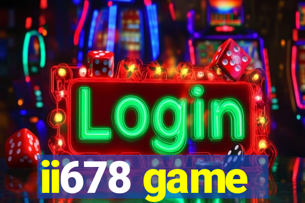 ii678 game